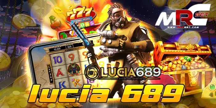 lucia 689 เว็บตรง เว็บเกมสล็อตยอดนิยม เว็บตรง