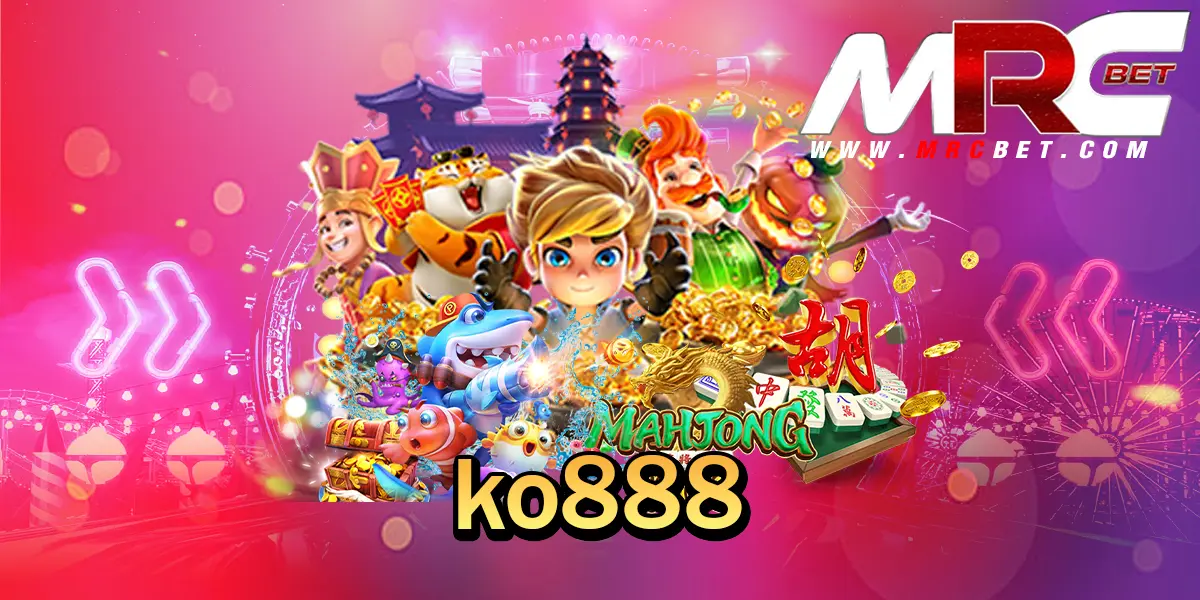 ko888 รวมเกมค่ายดังไว้ที่เดียว ผู้เล่นเยอะที่สุดในไทย